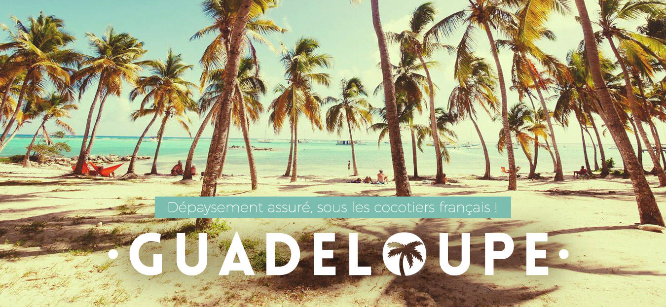 top destination en Guadeloupe !