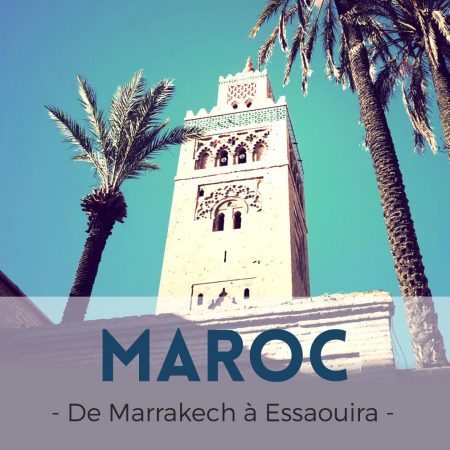 Maroc : 4 Jours Entre Marrakech & Essaouira - Blog Voyage