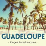 Guadeloupe : itinéraire 2 semaines